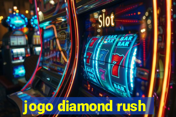 jogo diamond rush